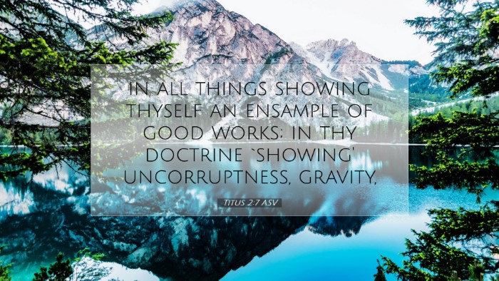 Picture 07 - Titus 2:7 ASV Desktop Wallpaper - in all things showing thyself an ensample of good - Desktop Bible Verse Wallpaper
