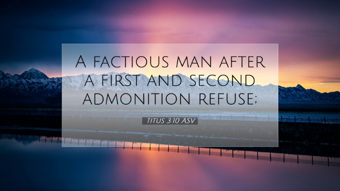Picture 07 - Titus 3:10 ASV Desktop Wallpaper - A factious man after a first and second - Desktop Bible Verse Wallpaper
