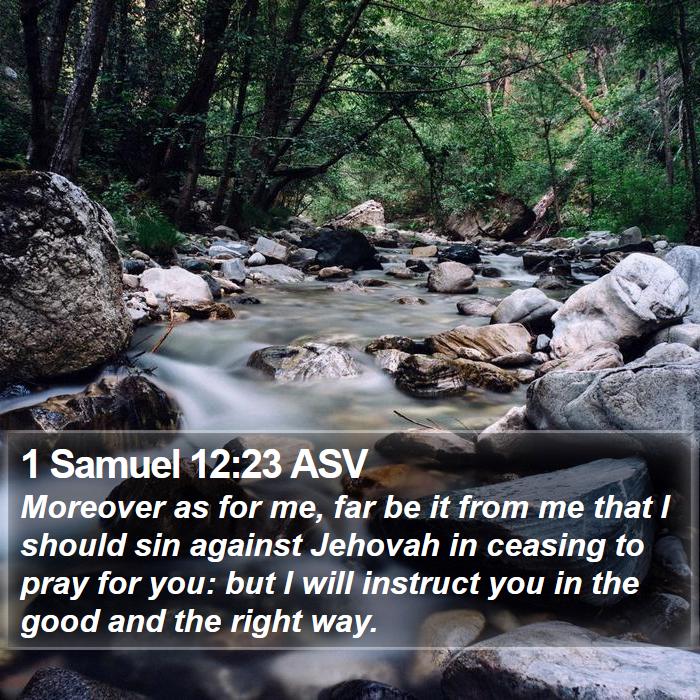 1 Samuel 12 23 ASV Bible Verse Pictures 1 Samuel 12 23 ASV Bible Verse Pictures