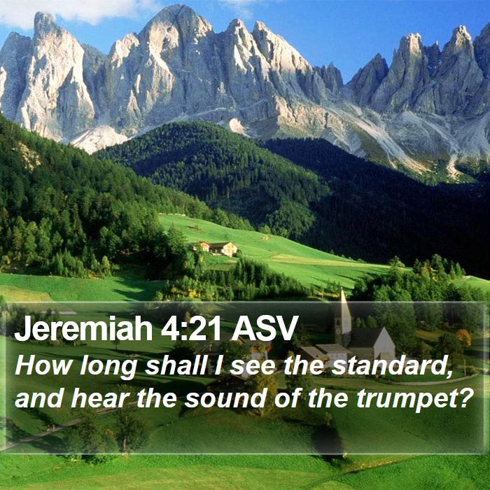 Jeremiah 4:21 ASV - How long shall I see the standard, and hear the - Bible Verse Picture