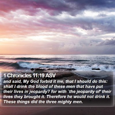 1 Chronicles 11:19 ASV Bible Verse Image