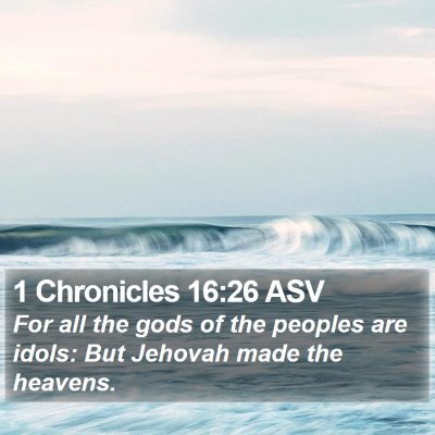 1 Chronicles 16:26 ASV Bible Verse Image