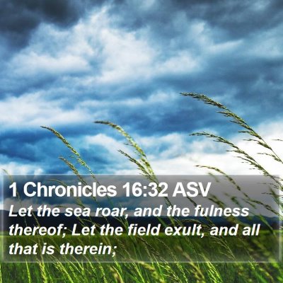 1 Chronicles 16:32 ASV Bible Verse Image