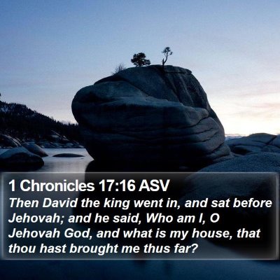 1 Chronicles 17:16 ASV Bible Verse Image