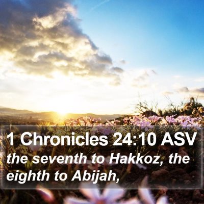 1 Chronicles 24:10 ASV Bible Verse Image