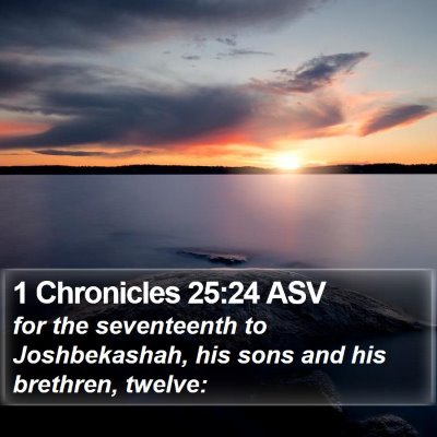 1 Chronicles 25:24 ASV Bible Verse Image