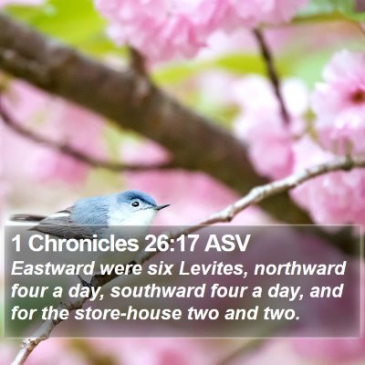 1 Chronicles 26:17 ASV Bible Verse Image