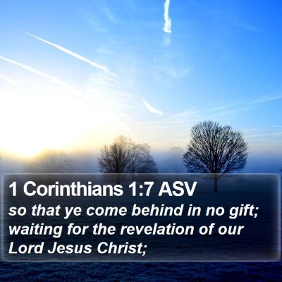 1 Corinthians 1:7 ASV Bible Verse Image