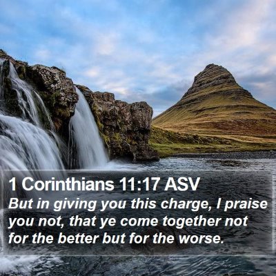 1 Corinthians 11:17 ASV Bible Verse Image