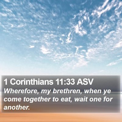 1 Corinthians 11:33 ASV Bible Verse Image