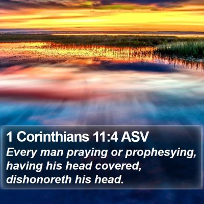 1 Corinthians 11:4 ASV Bible Verse Image