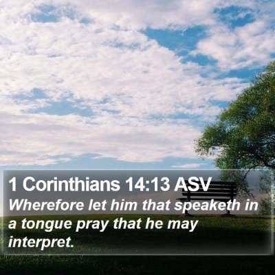 1 Corinthians 14:13 ASV Bible Verse Image