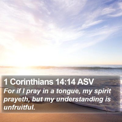 1 Corinthians 14:14 ASV Bible Verse Image