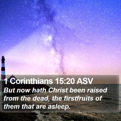 1 Corinthians 15:20 ASV Bible Verse Image