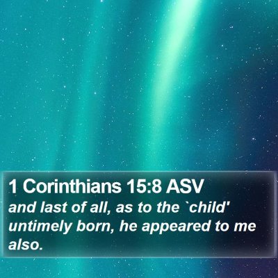 1 Corinthians 15:8 ASV Bible Verse Image