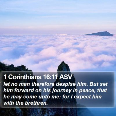 1 Corinthians 16:11 ASV Bible Verse Image