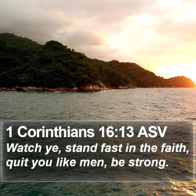 1 Corinthians 16:13 ASV Bible Verse Image