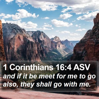 1 Corinthians 16:4 ASV Bible Verse Image