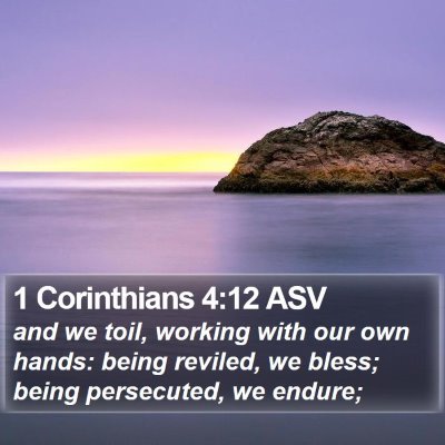1 Corinthians 4:12 ASV Bible Verse Image