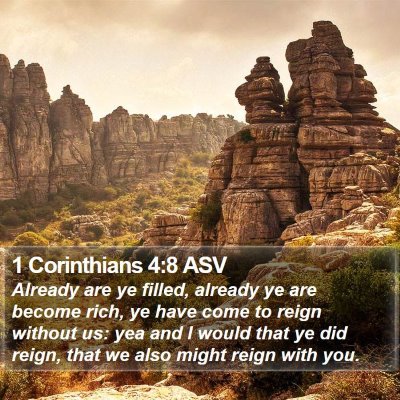 1 Corinthians 4:8 ASV Bible Verse Image