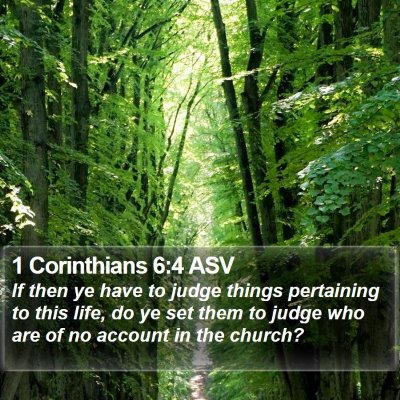 1 Corinthians 6:4 ASV Bible Verse Image