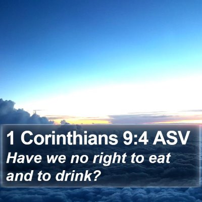 1 Corinthians 9:4 ASV Bible Verse Image