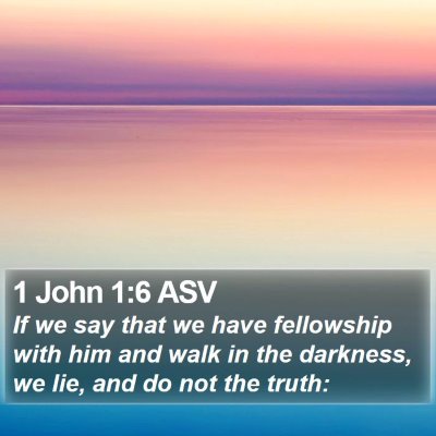 1 John 1:6 ASV Bible Verse Image