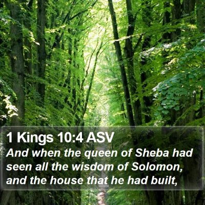 1 Kings 10:4 ASV Bible Verse Image