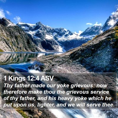 1 Kings 12:4 ASV Bible Verse Image