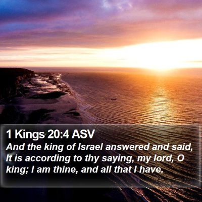 1 Kings 20:4 ASV Bible Verse Image