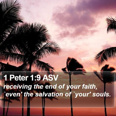 1 Peter 1:9 ASV Bible Verse Image