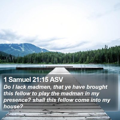 1 Samuel 21:15 ASV Bible Verse Image
