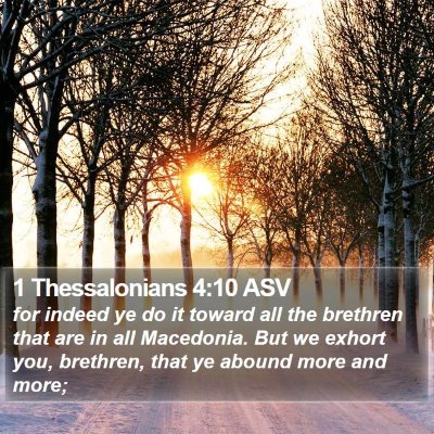 1 Thessalonians 4:10 ASV Bible Verse Image