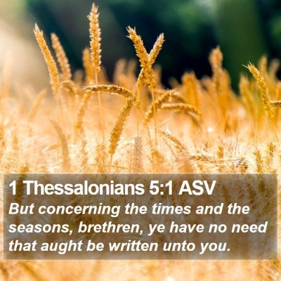 1 Thessalonians 5:1 ASV Bible Verse Image