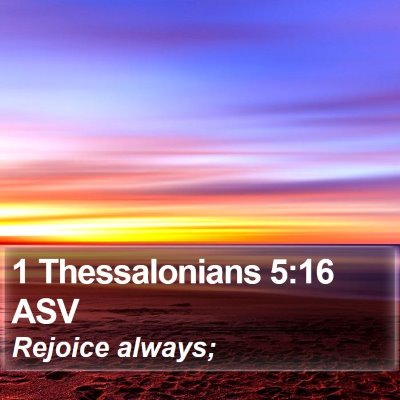 1 Thessalonians 5:16 ASV Bible Verse Image