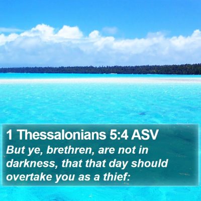 1 Thessalonians 5:4 ASV Bible Verse Image