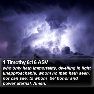 1 Timothy 6:16 ASV Bible Verse Image