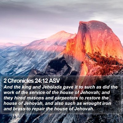 2 Chronicles 24:12 ASV Bible Verse Image