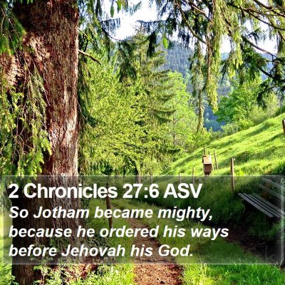 2 Chronicles 27:6 ASV Bible Verse Image