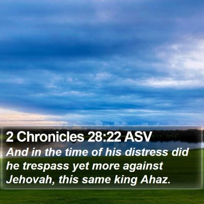 2 Chronicles 28:22 ASV Bible Verse Image