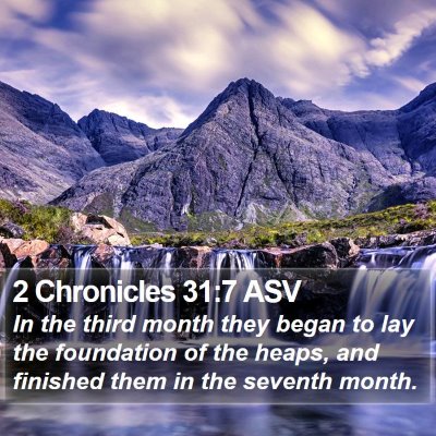 2 Chronicles 31:7 ASV Bible Verse Image