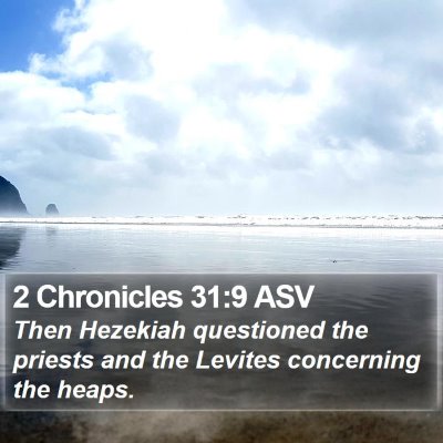 2 Chronicles 31:9 ASV Bible Verse Image