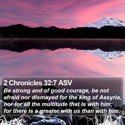 2 Chronicles 32:7 ASV Bible Verse Image