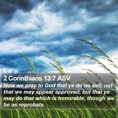 2 Corinthians 13:7 ASV Bible Verse Image