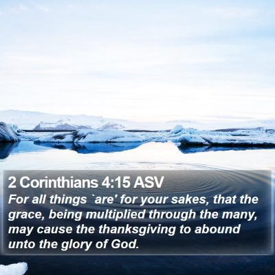 2 Corinthians 4:15 ASV Bible Verse Image