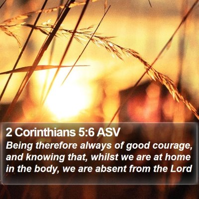 2 Corinthians 5:6 ASV Bible Verse Image