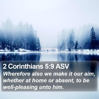 2 Corinthians 5:9 ASV Bible Verse Image