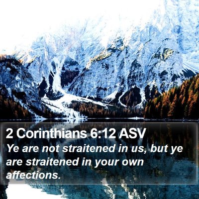 2 Corinthians 6:12 ASV Bible Verse Image