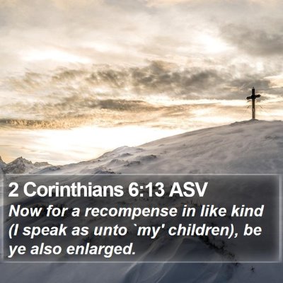 2 Corinthians 6:13 ASV Bible Verse Image