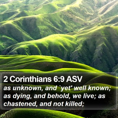 2 Corinthians 6:9 ASV Bible Verse Image